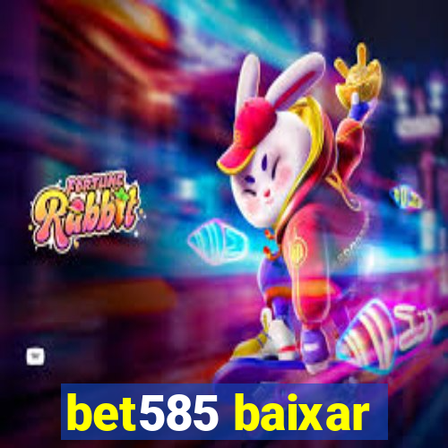 bet585 baixar